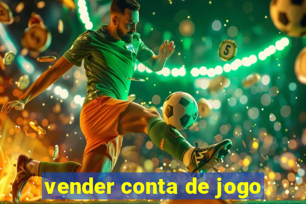 vender conta de jogo